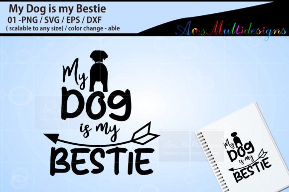 Dog is My Bestie Svg Cut File