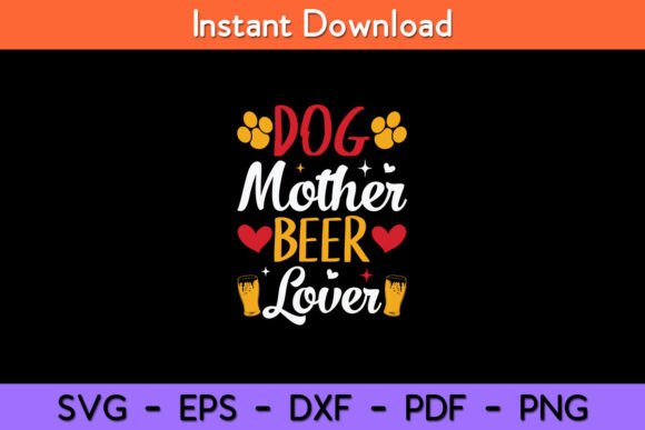 Dog Mother Beer Lover SVG: A Honest Design Review
