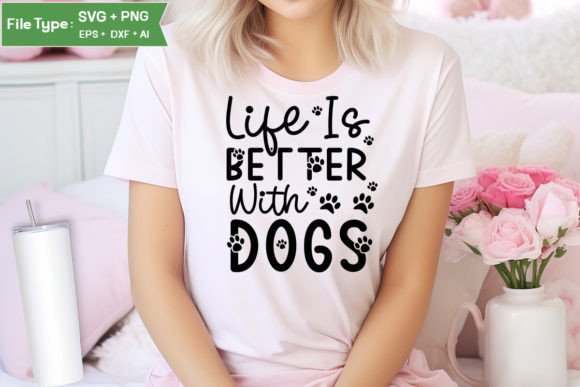 Life is Better with Dogs SVG Design: A Crafter's Review