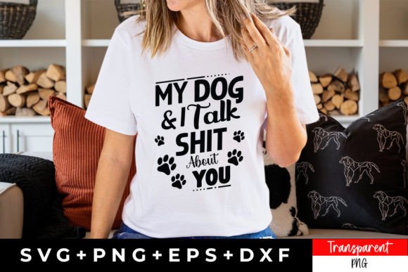 My Dog I Talk Shit About You