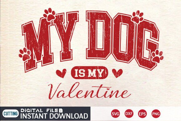 My Dog is My Valentine SVG PNG