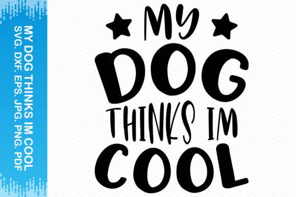 My Dog Thinks I'm Cool Clipart